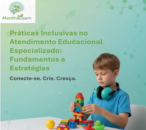 Pr&aacute;ticas Inclusivas no Atendimento Educacional Especializado: Fundamentos e Estrat&eacute;gias