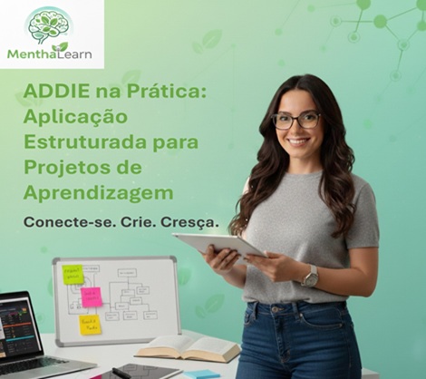 ADDIE na Prática: Aplicação Estruturada para Projetos de Aprendizagem