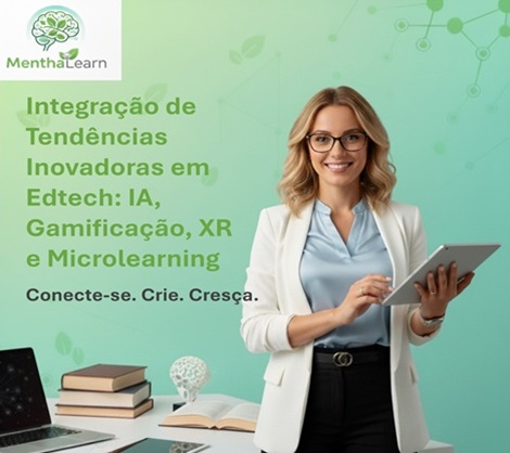 Integração de Tendências Inovadoras em EdTech: IA, Gamificação, XR e Microlearning